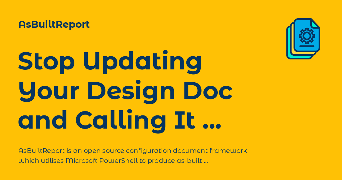 Stop Updating Your Design Doc and Calling It an As-Built - AsBuiltReport