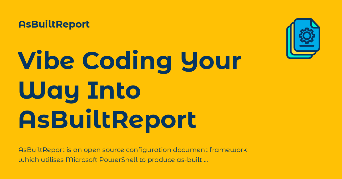 Vibe Coding Your Way Into AsBuiltReport - AsBuiltReport